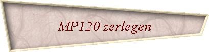 MP120 zerlegen