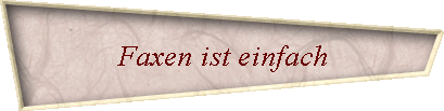 Faxen ist einfach