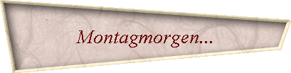 Montagmorgen...
